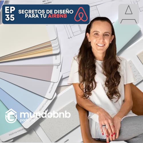 Ep: 35 - ¿Cómo Transformar tu Airbnb para Encantar a tus Huéspedes? con María José Belausteguigoitia 🎙️🏡 cover art