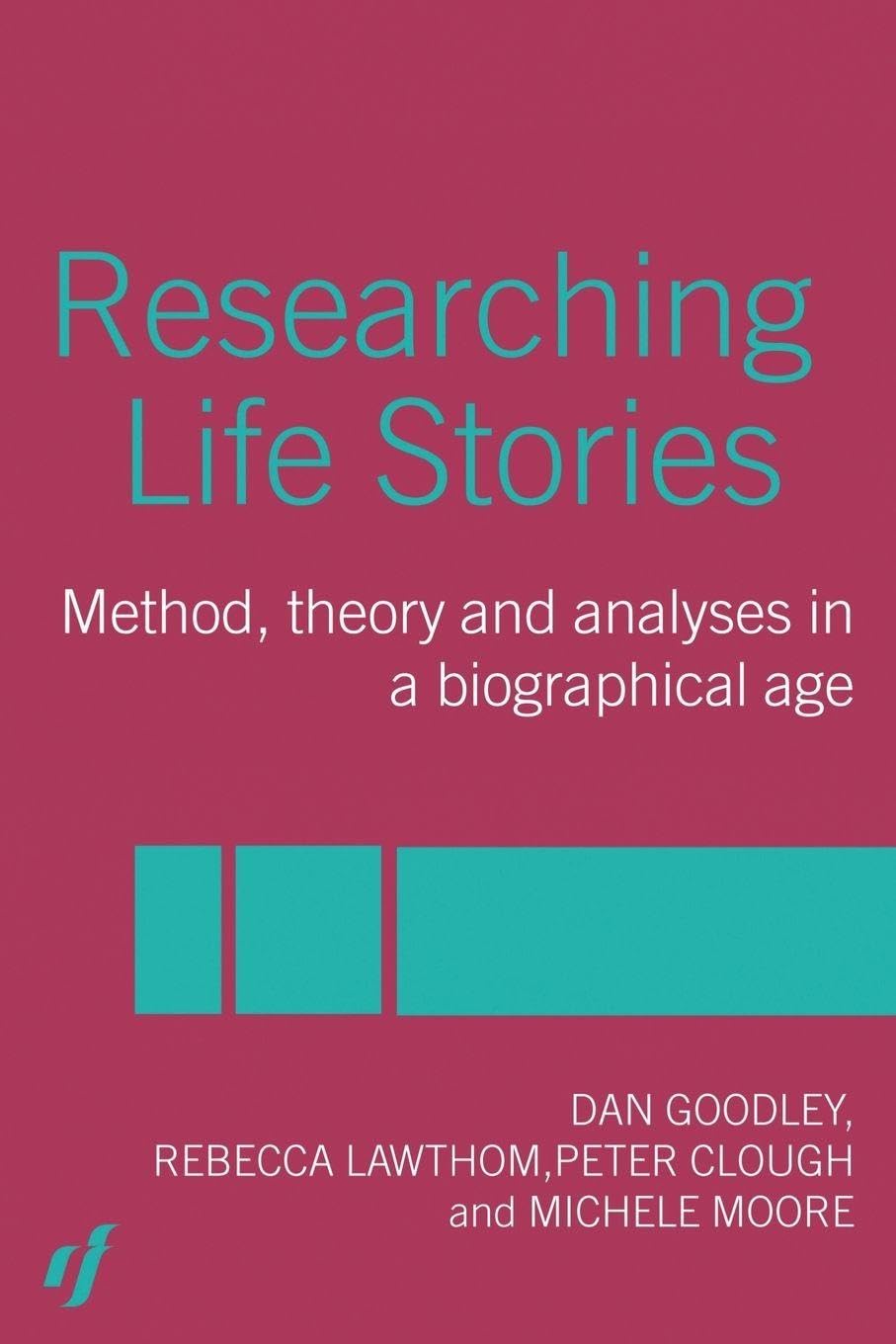 Researching Life Stories: Method, Theory and Analyses in a Biographical Age