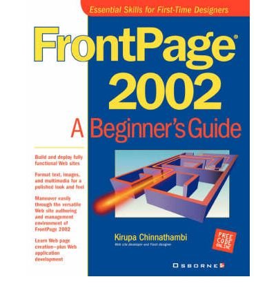 [(FrontPage 2002: A Beginner's Guide )] [Author: Kirupa Chinnathambi] [Jul-2001]