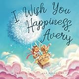 I Wish You Happiness Avery (The Unconditional Love for Avery Series)