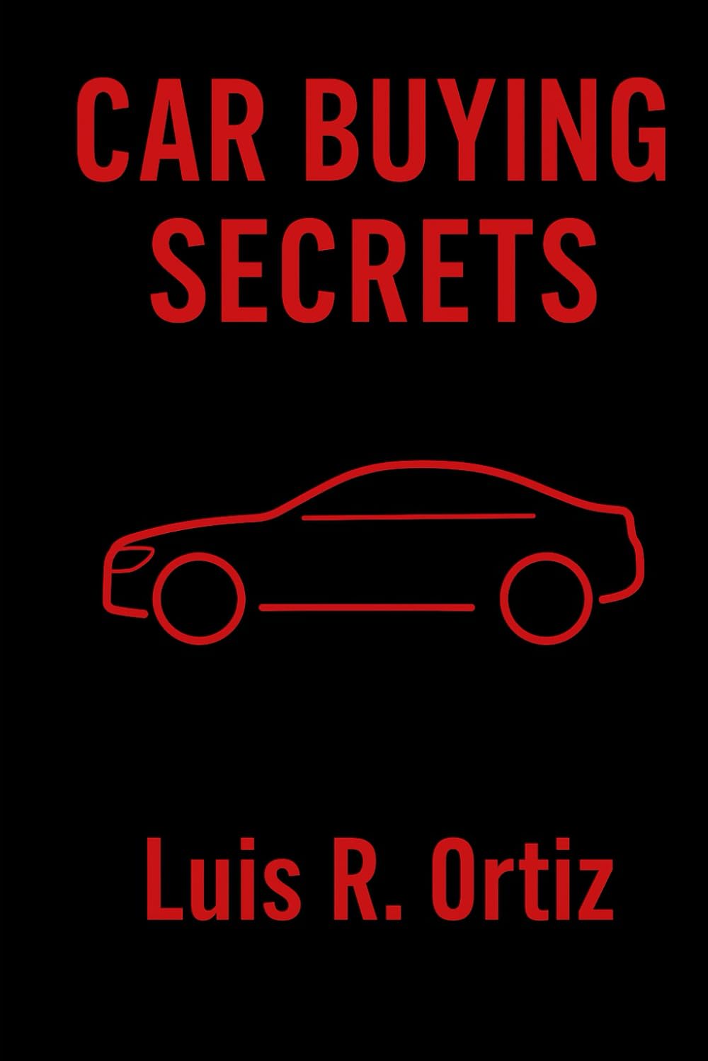 Ultimate Car Buying Secrets: Outsmart Dealerships and Avoid Scams Forever