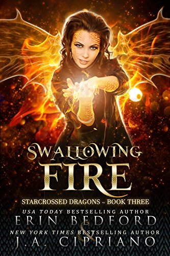 Swallowing Fire (Starcrossed Dragons Book 3) Kindle Edition