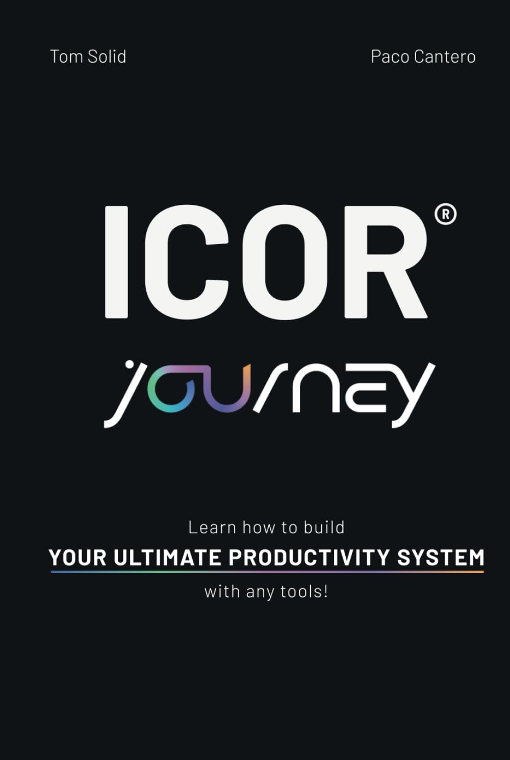 ICOR® Journey: Learn how to build your ultimate productivity system with any tools!