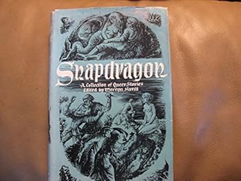 Hardcover Snapdragon: a collection of queer stories [Unknown] Book