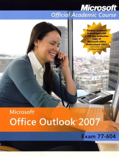 Microsoft Office Outlook 2007 (Microsoft Official Academic Course ...