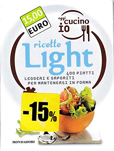 Oggi cucino io. Ricette light. Ediz. illustrata