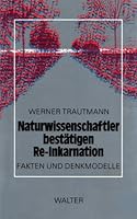 Naturwissenschaftler bestätigen Re-Inkarnation. Fakten und Denkmodelle 353088460X Book Cover