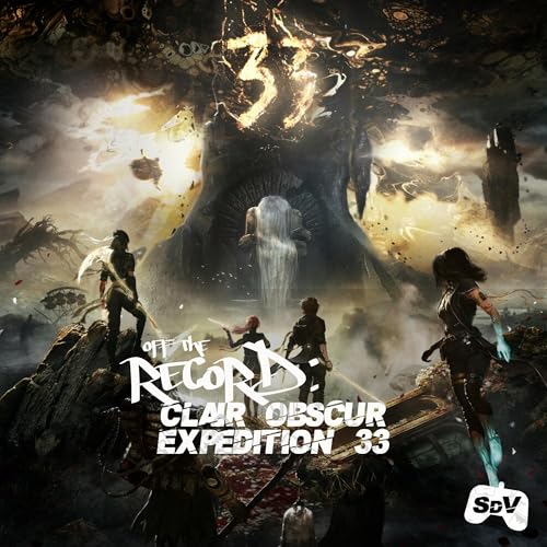 La storia di Clair Obscur: Expedition 33 - Off the record #11 Podcast Por arte de portada