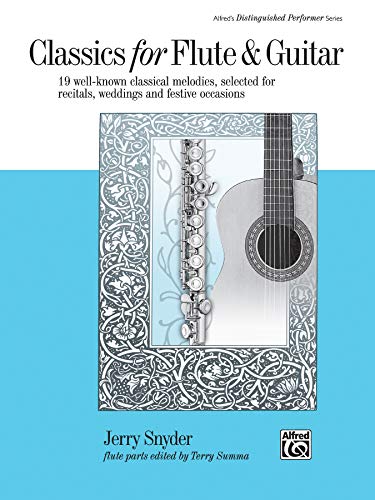 Classics for Flute & Guitar --- Flûte solo - Snyder, Jerry --- Alfred Publishing