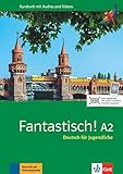  Fantastisch! A2: Deutsch für Jugendliche. Kursbuch mit Audios und Videos