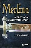  Merlino. Il destino di un giovane mago