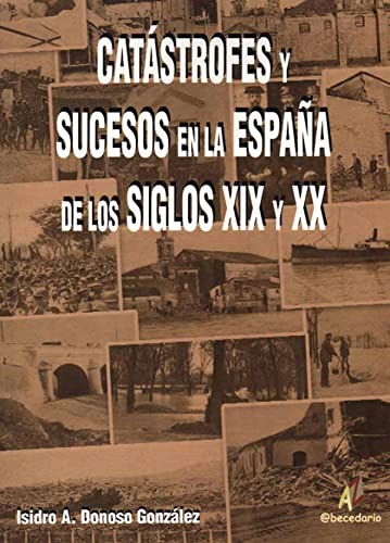 Catrastrofes y Sucesos en la España de los Siglos XIX y XX