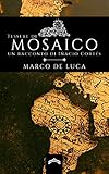  Tessere di Mosaico: un racconto di Iñacio Cortés (Italian Edition)