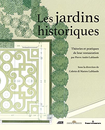 Jardins historiques et techniques de restauration : le manuel complet
