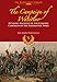 The Campaign of Waterloo: The Classic Account of Napoleons Last Battles (Napoleonic Library)