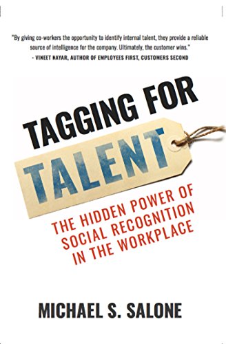 Télécharger Tagging for Talent: The Hidden Power of Social Recognition in the Workplace (English Edition) PDF