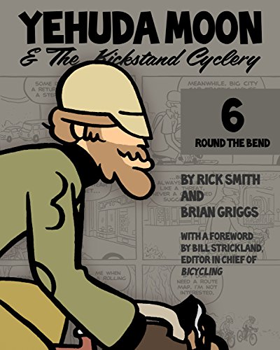 Yehuda Moon and the Kickstand Cyclery Volume 6: Round the Bend Yehuda Moon and the Kickstand Cyclery Volume 6: Round the Bend