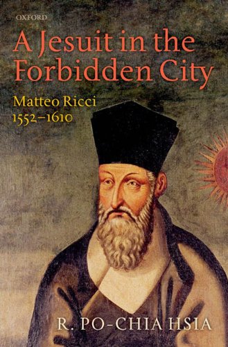 Télécharger A Jesuit in the Forbidden City: Matteo Ricci 1552-1610 (English Edition) Gratuit