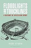  Floodlights and Touchlines: A History of Spectator Sport (English Edition)
