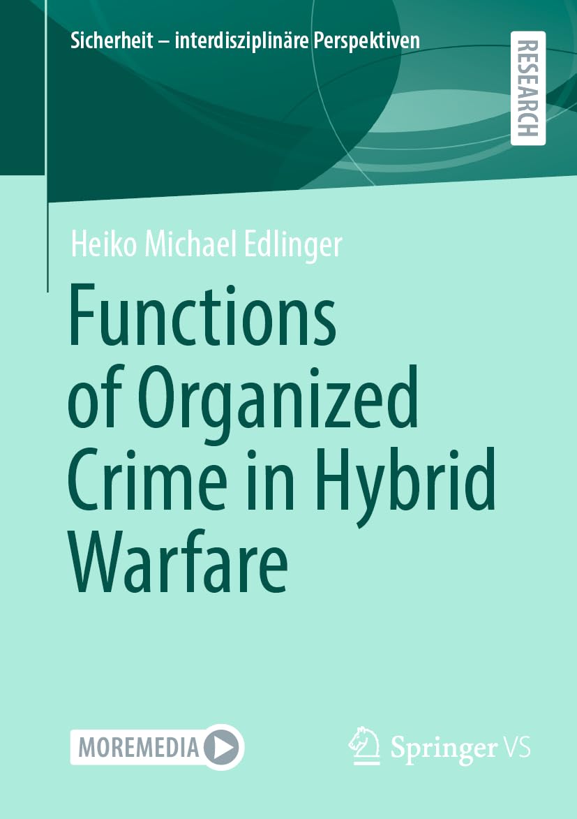Functions of Organized Crime in Hybrid Warfare (Sicherheit – interdisziplinäre Perspektiven)