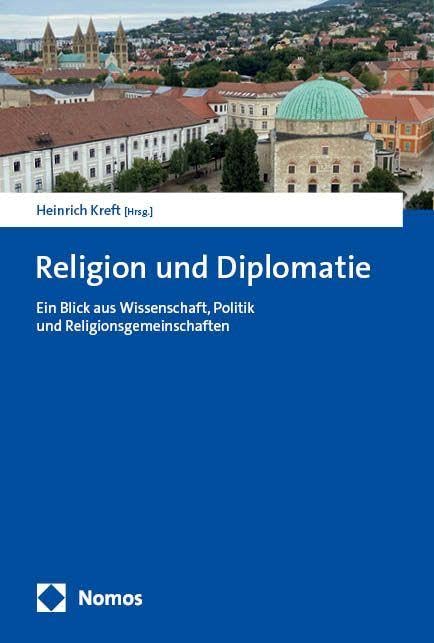 Religion und Diplomatie: Ein Blick aus Wissenschaft, Politik und Religionsgemeinschaften