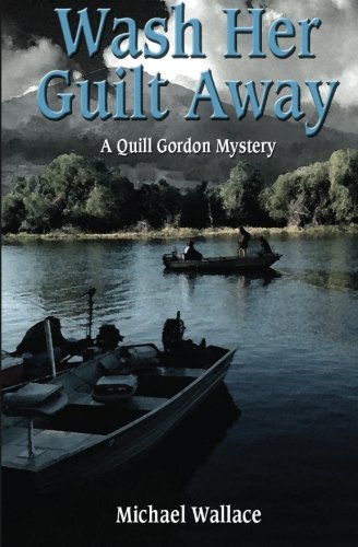 Wash Her Guilt Away: A Quill Gordon Mystery: Volume 2