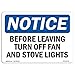 OSHA Notice Sign - Before Leaving Turn Off Fan and Stove Lights | Rigid Plastic Sign | Protect Your Business, Work Site, Warehouse & Shop Area | Â Made in The USA