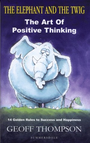 The Elephant and the Twig - The Art of Positive