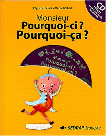 Monsieur Pourquoi-ci ? Pourquoi-ça ? (1CD audio)