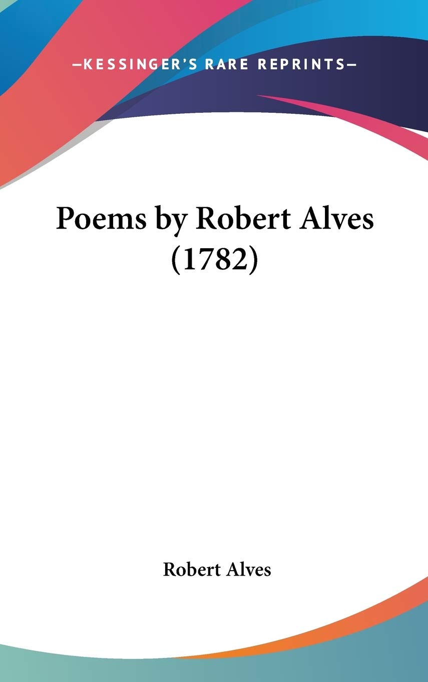 Poems By Robert Alves (1782)