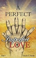 A Perfect Imperfect Love (Volume 1) 1979565015 Book Cover