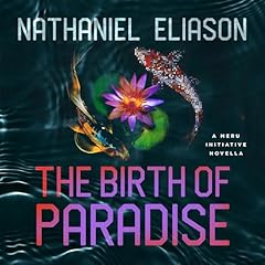 The Birth of Paradise Audiolibro Por Nathaniel Eliason arte de portada