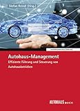 Autohaus-Management: Effiziente Führung und Steuerung von Autohausbetrieben