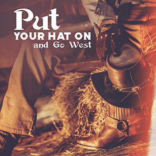put-your-hat-on-and-go-west-von-various-artists-bei-amazon-music