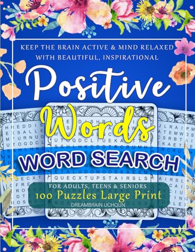 Beautiful, Inspirational & Positive Words | Word Search for Adults, Teens & Seniors: 100 Puzzles LARGE PRINT | Word Search Puzzle Book to Keep the ... Inspirational, Uplifting & Positive Words