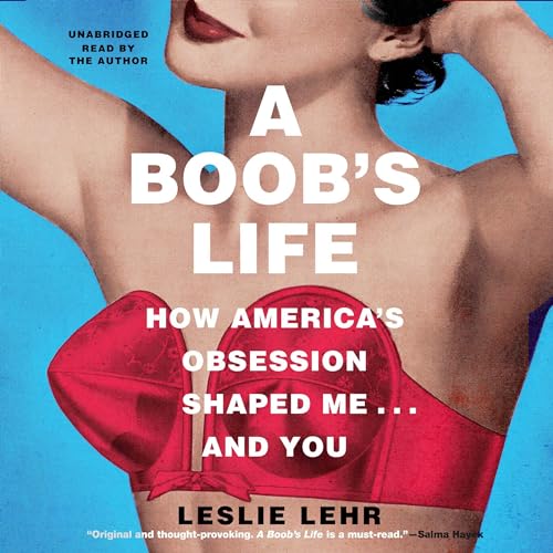 A Boob&amp;rsquo;s Life by Leslie Lehr episode artwork