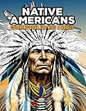 Native Americans Coloring Book for Kids & Adults: 50 coloring pages, Relaxing & Stress Relieving, Bonus: 50 proverbs, B&W Rendering of Portraits