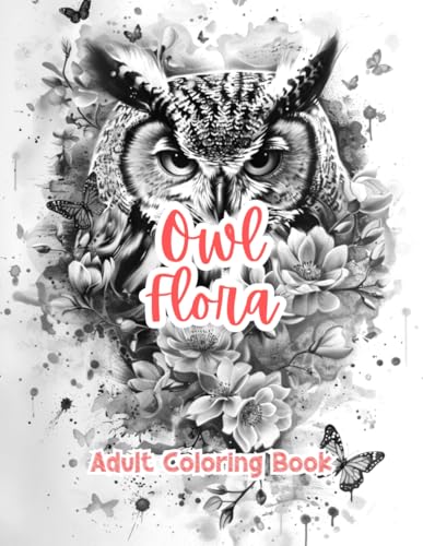 Owl Flora Adult Coloring Book Grayscale Images By TaylorStonelyArt (Intricate Mandala Patterns For Adults)
