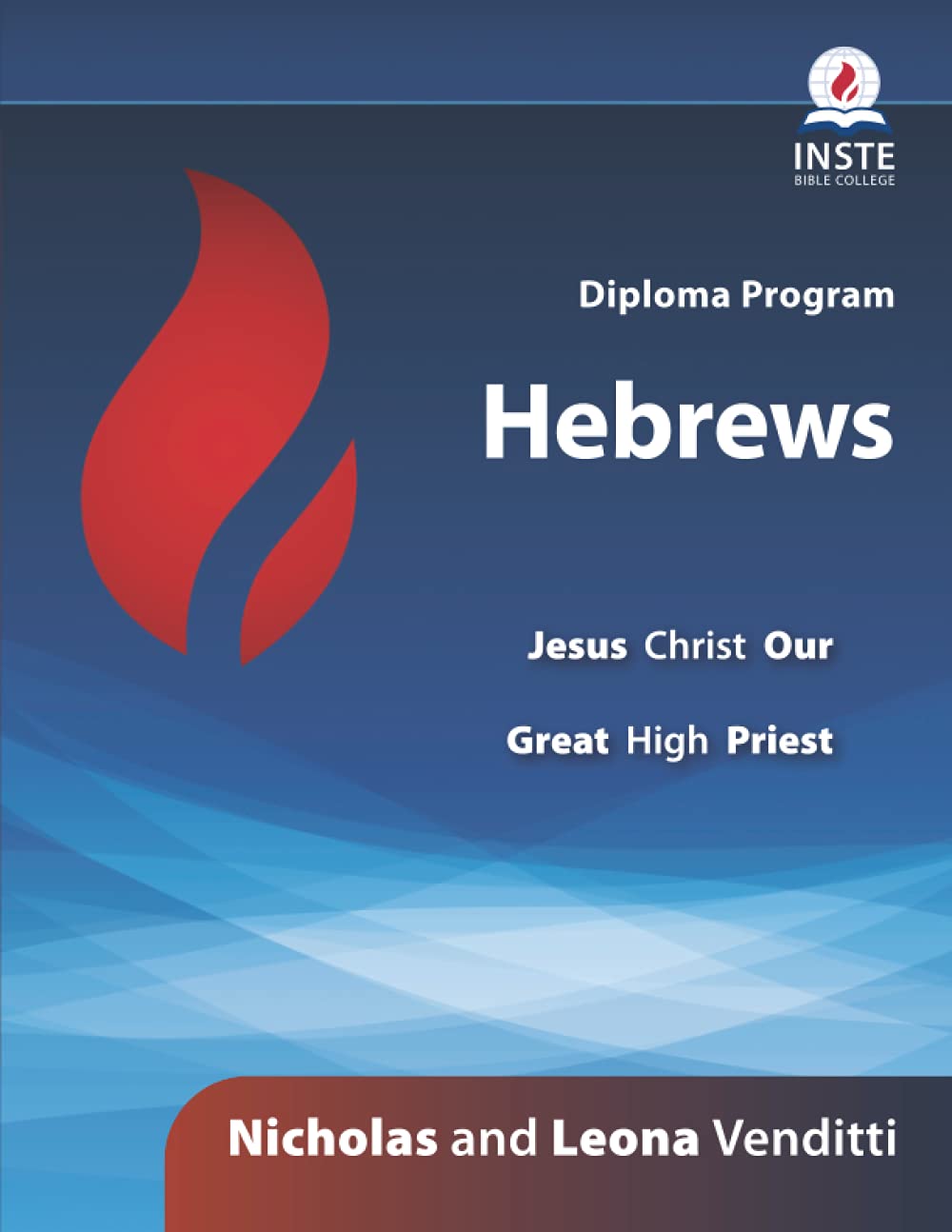 Hebrews: Jesus Christ, Our Great High Priest