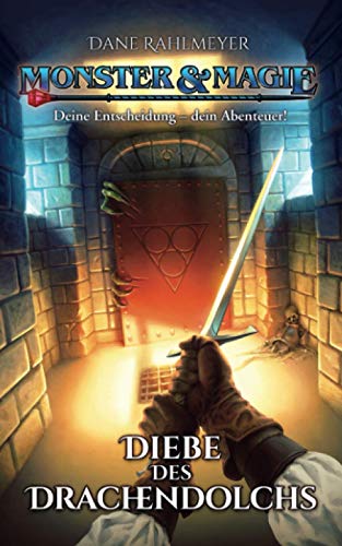 Monster & Magie: Diebe des Drachendolchs (Deine Entscheidung – dein Abenteuer!) Monster & Magie: Diebe des Drachendolchs (Deine Entscheidung – dein Abenteuer!)