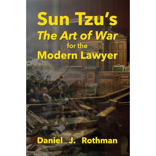 Sun Tzu's The Art of War for the Modern Lawyer by Daniel J. Rothman episode artwork