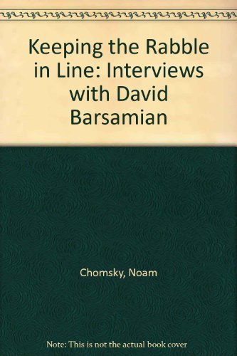 Keeping the Rabble in Line: Interviews with David Barsamian: Chomsky ...