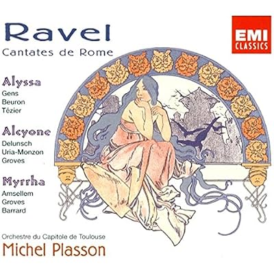 Ravel: Cantates de Rome - Alyssa, Alcyone, Myrrha