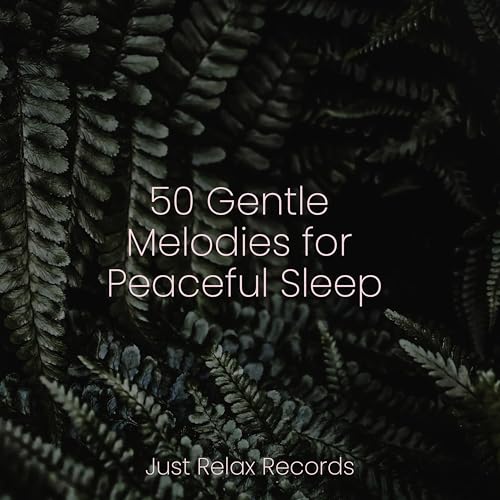 Play 50 Gentle Melodies for Peaceful Sleep by Best Relaxing SPA Music ...