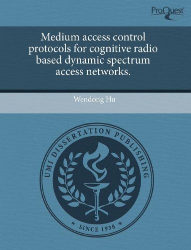 Medium Access Control Protocols for Cognitive Radio Based Dynamic ...