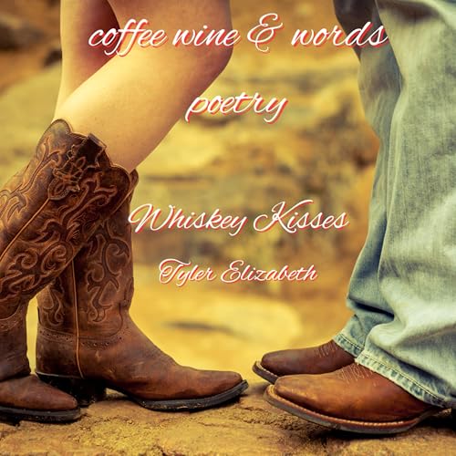 Whiskey Kisses by Tyler Elizabeth