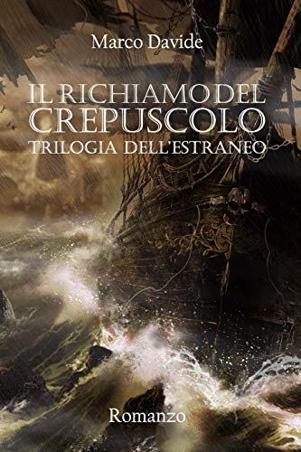 Il Richiamo del Crepuscolo: Trilogia dell'Estraneo: Volume 1 Il Richiamo del Crepuscolo: Trilogia dell'Estraneo: Volume 1