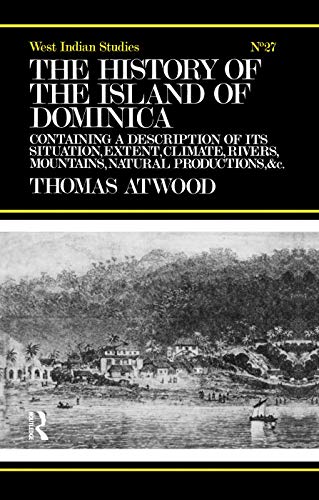 The History Of The Island Of Dominica (Cass Library of West Indian Studies)