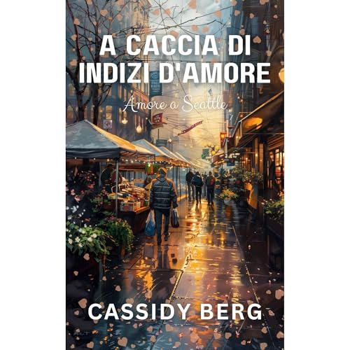 A caccia di indizi d'amore Audiolibro Por Cassidy Berg arte de portada