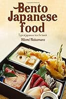 Bento Japanese Food: Typical Japanese Box for Lunch 1511580895 Book Cover